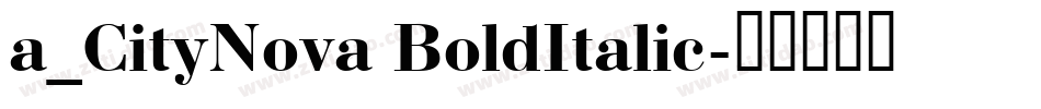 a_CityNova BoldItalic字体转换